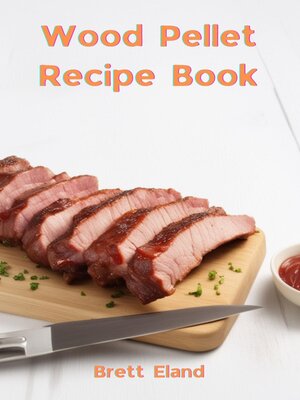 cover image of WOOD PELLET RECIPE BOOK